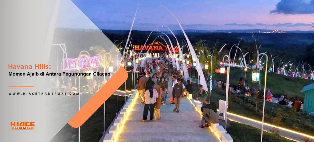 Havana Hills Tanpa Antre: Rahasia Pagi-Pagi di Cilacap